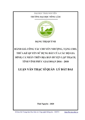 Luận văn thạc sĩ hay đánh giá công tác chuyển nhượng tặng cho thừa kế quyền sử dụng đất của các hộ gia đình cá nhân trên địa bàn huyện lập thạch tỉnh vĩnh phúc giai đoạn 2016 2018