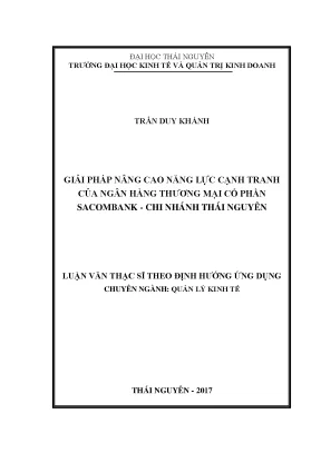 Luận văn thạc sĩ hay giải pháp nâng cao năng lực cạnh tranh của ngân hàng thương mại cổ phần sacombank chi nhánh thái nguyên