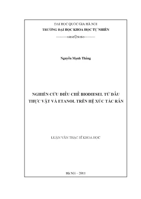 Luận văn thạc sĩ hus nghiên cứu điều chế biodiesel từ dầu thực vật và etanol trên hệ xúc tác rắn