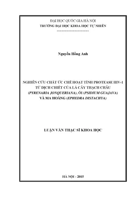 Luận văn thạc sĩ hus nghiên cứu chất ức chế hoạt tính protease hiv 1 từ dịch chiết của lá cây thạch châu pyrenaria jonqueriana ổi psidium guajava và ma hoàng ephedra distachya 14