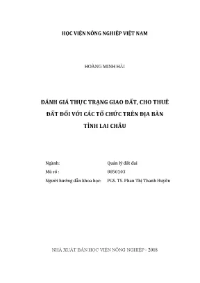 Luận văn thạc sĩ vnua đánh giá thực trạng giao đất cho thuê đất đối với các tổ chức trên địa bàn tỉnh lai châu
