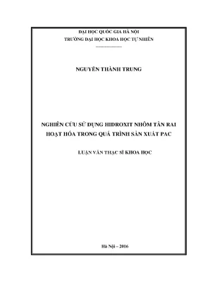 Luận văn thạc sĩ hus nghiên cứu sử dụng hidroxit nhôm tân rai hoạt hóa trong quá trình sản xuất pac