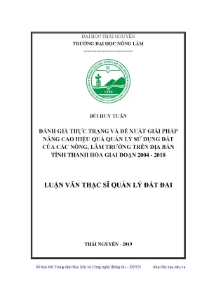 Luận văn thạc sĩ hay đánh giá thực trạng và đề xuất giải pháp nâng cao hiệu quả quản lý sử dụng đất của các nông lâm trường trên địa bàn tỉnh thanh hóa giai đoạn 2004 2018