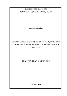 Luận văn thạc sĩ hus đánh giá thực trạng quản lý và sử dụng đất đô thị thành phố hội an trong bối cảnh biến đổi khí hậu