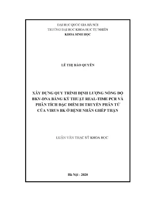 Luận văn thạc sĩ hus xây dựng quy trình định lượng nồng độ bkv dna bằng kỹ thuật real time pcr và phân tích đặc điểm di truyền phân tử của virus bk ở bệnh nhân ghép thận