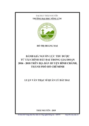 Luận văn thạc sĩ hay đánh giá nguồn lực thu được từ tài chính đất đai trong giai đoạn 2016 2018 trên địa bàn huyện bình chánh thành phố hồ chí minh
