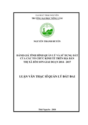 Luận văn thạc sĩ hay đánh giá tình hình quản lý và sử dụng đất của các tổ chức kinh tế trên địa bàn thị xã bỉm sơn giai đoạn 2014 2017