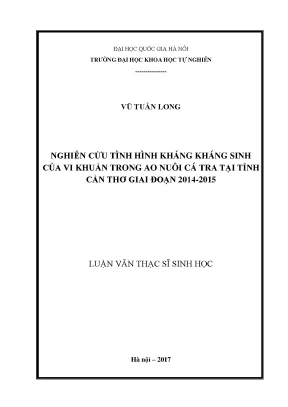 Luận văn thạc sĩ hus nghiên cứu tình hình kháng kháng sinh của vi khuẩn trong ao nuôi cá tra tại tỉnh cần thơ giai đoạn 2014 2015
