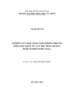 Luận văn thạc sĩ hus nghiên cứu khả năng giải phóng một số kim loại nặng từ các bãi thải quặng đuôi nghèo pyrit fes2