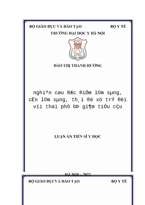 Luận án tiến sĩ nghiên cứu đặc điểm lâm sàng cận lâm sàng thái độ xử trí với thai phụ giảm tiểu cầu trong thai kỳ tại bệnh viện phụ sản trung ương