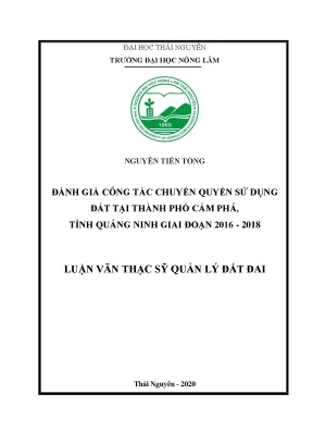 Luận văn thạc sĩ hay đánh giá công tác chuyển quyền sử dụng đất tại thành phố cẩm phả tỉnh quảng ninh giai đoạn 2016 2018