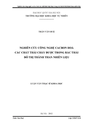 Luận văn thạc sĩ hus nghiên cứu công nghệ cacbon hóa các chất thải cháy được trong rác thải đô thị thành than nhiên liệu