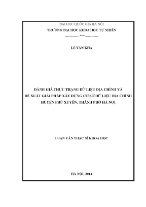 Luận văn thạc sĩ hus đánh giá thực trạng dữ liệu địa chính và đề xuất giải pháp xây dựng cơ sở dữ liệu địa chính huyện phú xuyên thành phố hà nội
