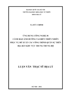Luận văn thạc sĩ hus ứng dụng công nghệ 3s cảnh báo ảnh hưởng tai biến thiên nhiên phục vụ đề xuất các công trình quân sự trên địa bàn khu vực trung trung bộ