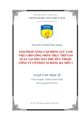 Luận văn thạc sĩ hay giải pháp nâng cao động lực làm việc cho công nhân trực tiếp sx tại nm phú hữu thuộc công ty cổ phần xi măng hà tiên 1