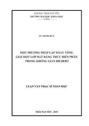 Luận văn thạc sĩ hay một phương pháp lặp xoay vòng giải một lớp bất đẳng thức biến phân trong không gian hilbert
