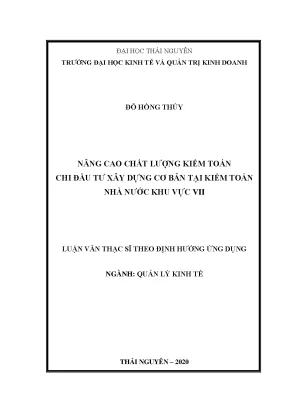 Luận văn thạc sĩ hay nâng cao chất lượng kiểm toán chi đầu tư xây dựng cơ bản tại kiểm toán nhà nước khu vực vii