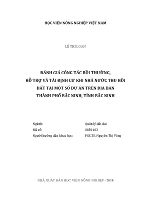 Luận văn thạc sĩ vnua đánh giá công tác bồi thường hỗ trợ và tái định cư khi nhà nước thu hồi đất tại một số dự án trên địa bàn thành phố bắc ninh tỉnh bắc ninh