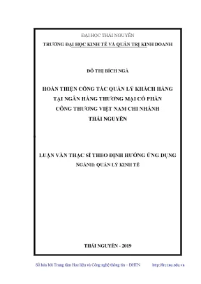 Luận văn thạc sĩ hay hoàn thiện công tác quản lý khách hàng tại ngân hàng thương mại cổ phần công thương việt nam chi nhánh thái nguyên