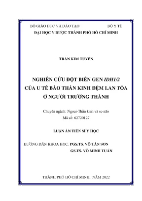 Luận án tiến sĩ nghiên cứu đột biến gen idh1 2 của u tế bào thần kinh đệm lan tỏa ở người trưởng thành