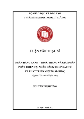 Luận văn thạc sĩ ngân hàng xanh thực trạng và giải pháp phát triển tại ngân hàng tcmp đầu tư và phát triển việt nam bidv