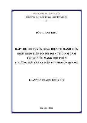 Luận văn thạc sĩ hus hấp thụ phi tuyến sóng điện từ mạnh biến điệu theo biên độ bởi điện tử giam cầm trong siêu mạng hợp phần trường hợp tán xạ điện tử phonon quang