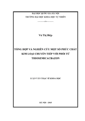 Luận văn thạc sĩ hus tổng hợp và nghiên cứu một số phức chất kim loại chuyển tiếp với phối tử thiosemicacbazon