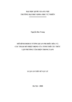 Luận án tiến sĩ hus mô hình debye tương quan phi điều hòa và các tham số nhiệt động của tinh thể cấu trúc lập phương tâm diện trong xafs