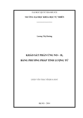 Luận văn thạc sĩ hus khảo sát phản ứng no h2 bằng phương pháp tính lượng tử