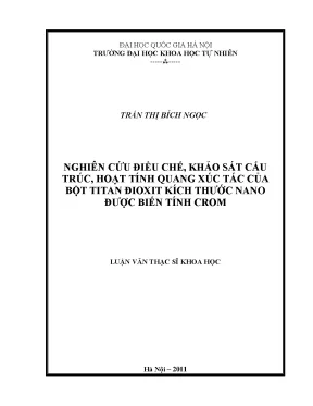 Luận văn thạc sĩ hus nghiêu cứu điều chế khảo sát cấu trúc hoạt tính quang xúc tác của bột titan ddioxxit kích thước nano được biến tính crom