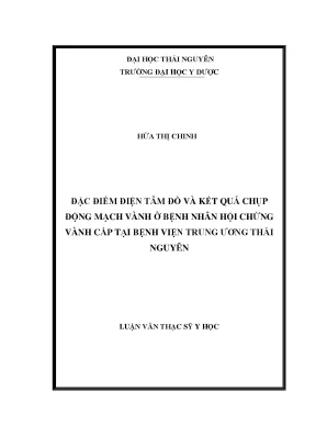 Luận văn thạc sĩ hay đặc điểm điện tâm đồ và kết quả chụp động mạch vành ở bệnh nhân hội chứng vành cấp tại bệnh viện trung ương thái nguyên