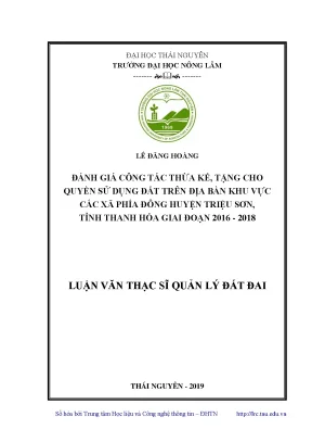 Luận văn thạc sĩ hay đánh giá công tác thừa kế tặng cho quyền sử dụng đất trên địa bàn khu vực các xã phía đông huyện triệu sơn tỉnh thanh hóa giai đoạn 2016 2018