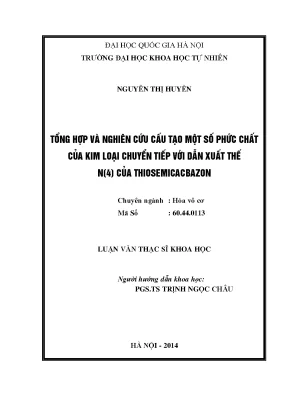Luận văn thạc sĩ hus tổng hợp và nghiên cứu cấu tạo một số phức chất của kim loại chuyển tiếp với dẫn xuất thế n4 của thiosemicacbazon 001