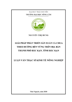 Luận văn thạc sĩ hay giải pháp phát triển sản xuất cà chua theo hướng bền vững trên địa bàn thành phố bắc kạn tỉnh bắc kạn