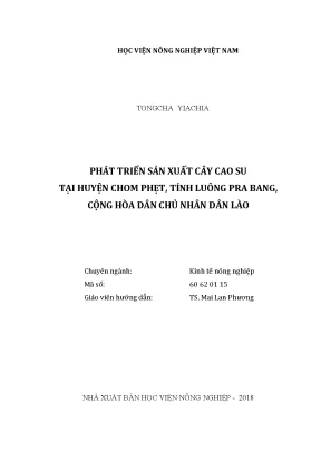 Luận văn thạc sĩ vnua phát triển sản xuất cây cao su tại huyện chom phẹt tỉnh luông pra bang cộng hòa dân chủ nhân dân lào