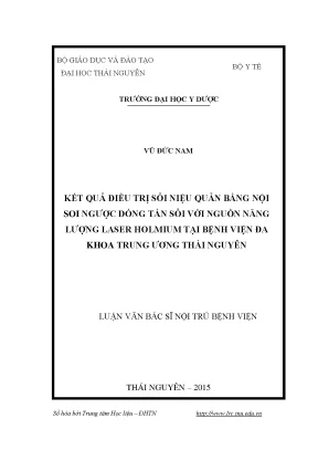 Luận văn thạc sĩ hay kết quả điều trị sỏi niệu quản bằng phẫu thuật nội soi ngược dòng tán sỏi với nguồn năng lượng laser holmium tại bệnh viện đa khoa trung ương thái nguyên