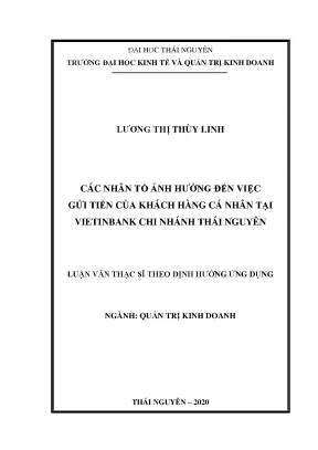 Luận văn thạc sĩ hay các nhân tố ảnh hưởng đến việc gửi tiền của khách hàng cá nhân tại vietinbank chi nhánh thái nguyên