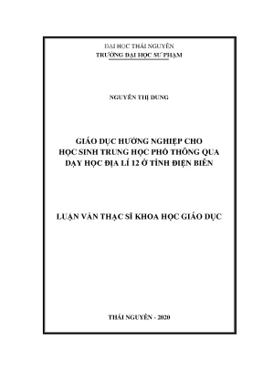 Luận văn thạc sĩ hay giáo dục hướng nghiệp cho học sinh trung học phổ thông qua dạy học địa lí 12 ở tỉnh điện biên