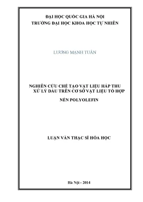 Luận văn thạc sĩ hus nghiên cứu chế tạo vật liệu hấp thu xử lý dầu trên cơ sở vật liệu tổ hợp nền polyolefin