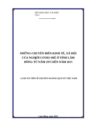 Luận án tiến sĩ chuyên ngành lịch sử việt nam đề tài những chuyển biến kinh tế xã hội của người cơ ho srê ở tỉnh lâm đồng từ năm 1975 đến năm 2015