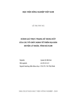 Luận văn thạc sĩ vnua đánh giá thực trạng sử dụng đất của các tổ chức kinh tế trên địa bàn huyện lý nhân tỉnh hà nam