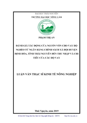 Luận văn thạc sĩ hay đánh giá tác động của nguồn vốn cho vay hộ nghèo từ ngân hàng chính sách xã hội huyện định hóa tỉnh thái nguyên đến thu nhập và chi tiêu của các hộ vay
