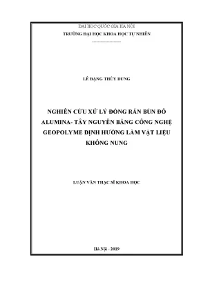 Luận văn thạc sĩ hus nghiên cứu xử lý đóng rắn bùn đỏ alumina tây nguyên bằng công nghệ geopolyme định hướng làm vật liệu không nung