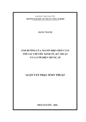Luận văn thạc sĩ hay ảnh hưởng của nguồn điện phân tán tới các chỉ tiêu kinh tế kỹ thuật của lưới điện trung áp