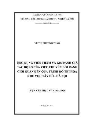 Luận văn thạc sĩ hus ứng dụng viễn thám và gis đánh giá tác động của việc chuyển đổi ranh giới quận đến quá trình đô thị hóa khu vực tây hồ hà nội