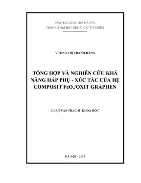Luận văn thạc sĩ hus tổng hợp và nghiên cứu khả năng hấp phụ xúc tác của hệ composit feox oxit graphen