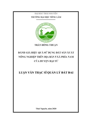 Luận văn thạc sĩ hay đánh giá hiệu quả sử dụng đất sản xuất nông nghiệp trên địa bàn 5 xã phía nam của huyện đại từ