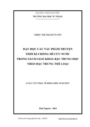 Luận văn thạc sĩ hay dạy học các tác phẩm truyện thời kì chống mĩ cứu nước trong sách giáo khoa bậc trung học theo đặc trưng thể loại