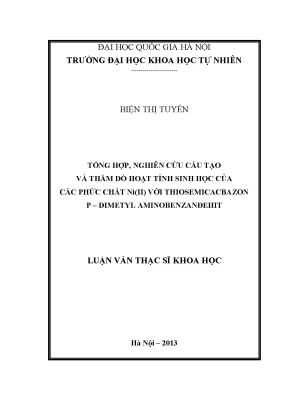 Luận văn thạc sĩ hus tổng hợp nghiên cứu cấu tạo và thăm dò hoạt tính sinh học của các phức chất niii với thiosemicacbazon p đimetyl amino benzanđehit 60 44 25