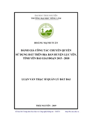 Luận văn thạc sĩ hay đánh giá công tác chuyển quyền sử dụng đất trên địa bàn huyện lục yên tỉnh yên bái giai đoạn 2015 2018